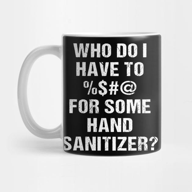 Who Do I Have To <blank> For Some Hand Sanitizer? by jplanet